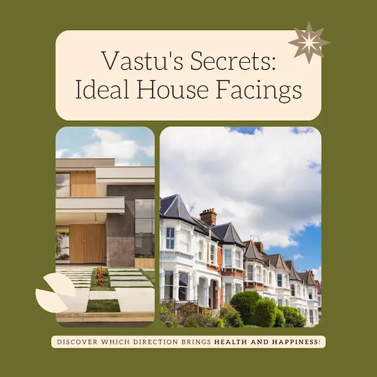 top 10 ideal house-facings for health happiness